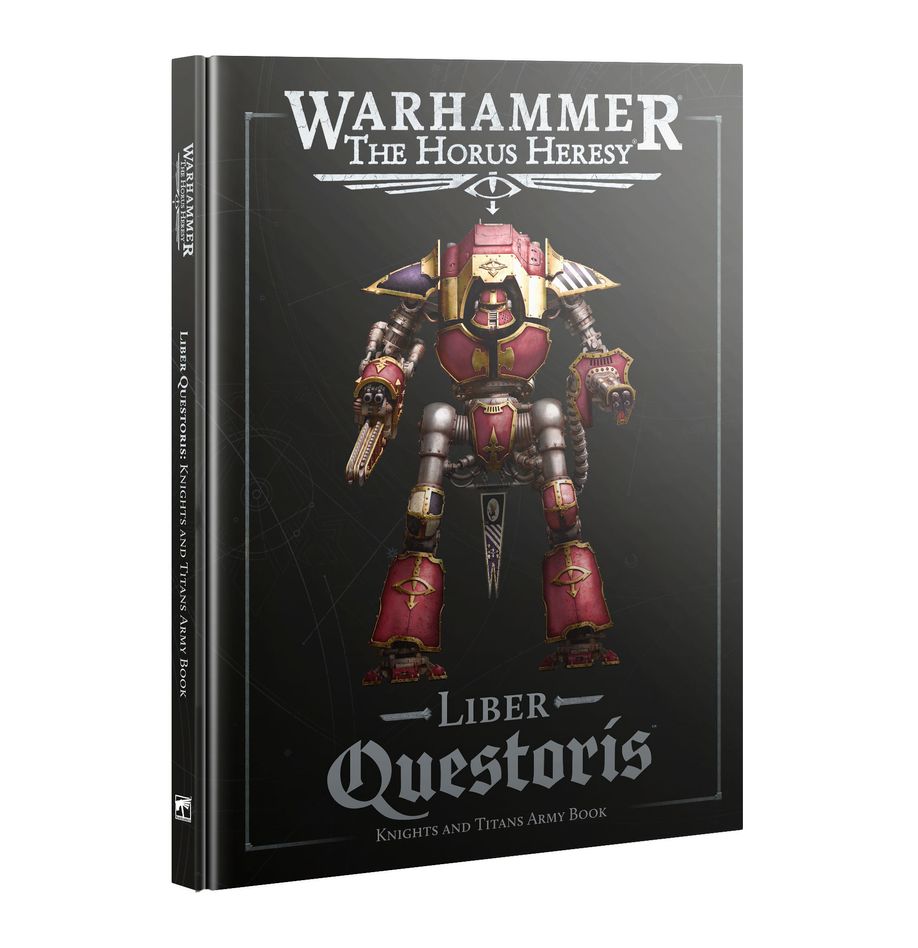 Warhammer The Horus Heresy - Liber Questoris: Knights and Titans Army Book