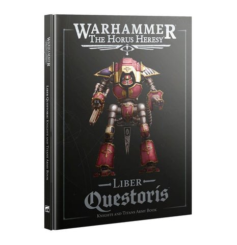Warhammer The Horus Heresy - Liber Questoris: Knights and Titans Army Book